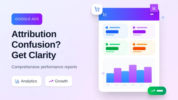 google-ads-attribution-confusion-get-clarity-with-comprehensive-performance-reports