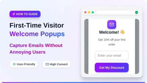 first-time-visitor-welcome-popups-how-to-capture-emails-without-annoying-users